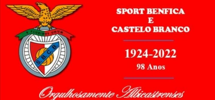 98° Aniversário do Benfica e Castelo Branco