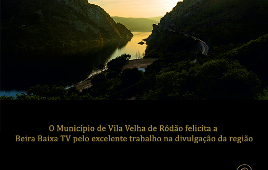 O Município de Vila Velha de Ródão felicita a Beira Baixa TV pelo excelente trab