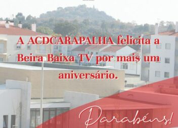 A Associação Cultural e Desportiva da Carapalha, felicita a Beira Baixa TV por m