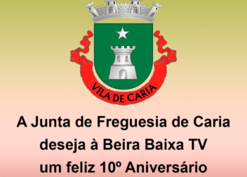 A Junta de Freguesia de Caria deseja à Beira Baixa TV um feliz 10º Aniversário!