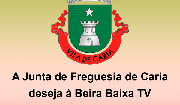 A Junta de Freguesia de Caria deseja à Beira Baixa TV um feliz 10º Aniversário!