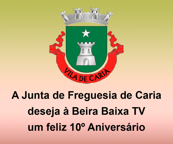 A Junta de Freguesia de Caria deseja à Beira Baixa TV um feliz 10º Aniversário!