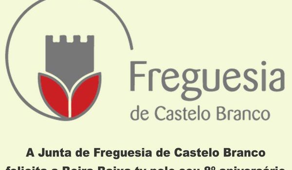 A Junta de Freguesia de Castelo Branco felicita a BeiraBaixaTv pelo seu 8º anive