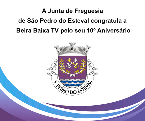 A Junta de Freguesia de São Pedro do Esteval congratula a Beira Baixa TV pelo se