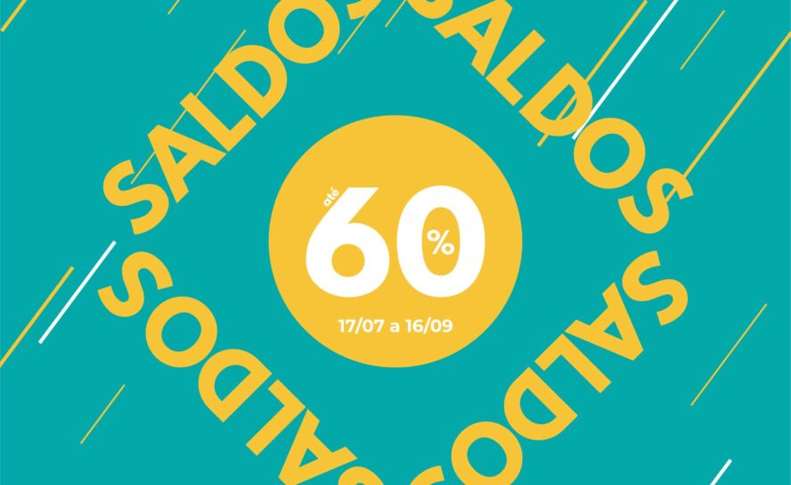 Até16 de setembro aproveite os SALDOS com descontos até 60% EM TUDO!