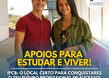 Enquanto estudante do Politécnico de Castelo Branco podes beneficiar de diversos