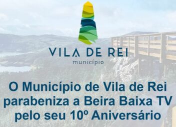 O Município de Vila de Rei parabeniza a Beira Baixa TV pelo seu 10º Aniversário!