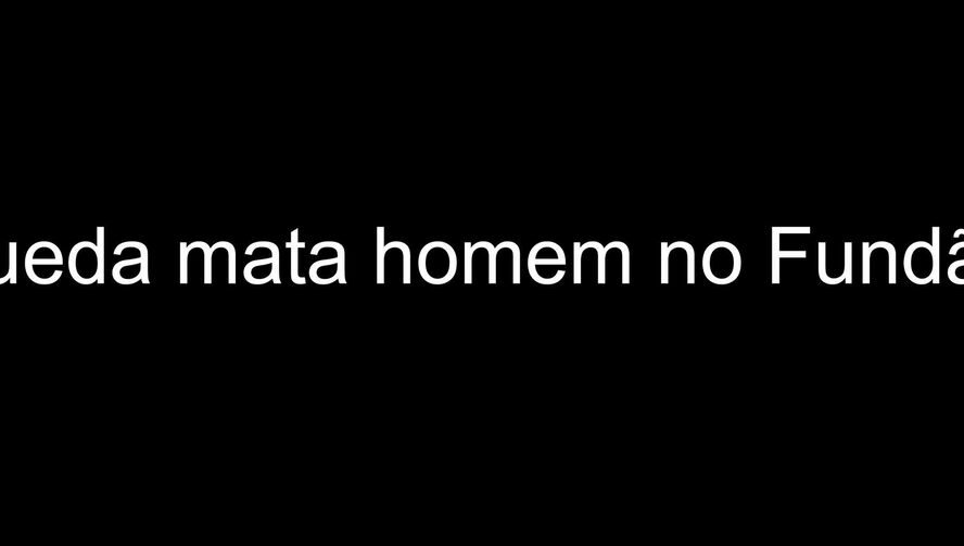 Queda mata homem no Fundão