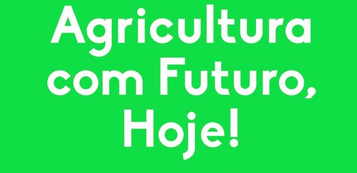 “Agricultura com Futuro: Hoje!”
