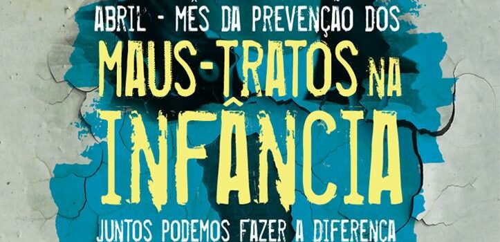 Mês da Prevenção dos Maus Tratos