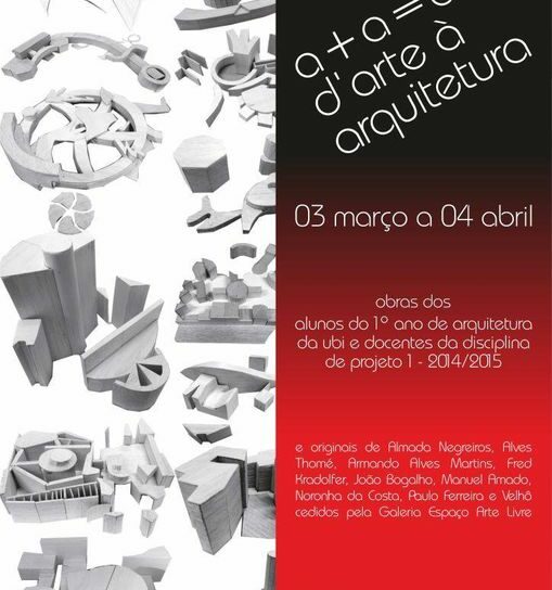 A Covilhã recebe uma nova exposição, “A+A=A | D'ARTE Á ARQUITETURA”