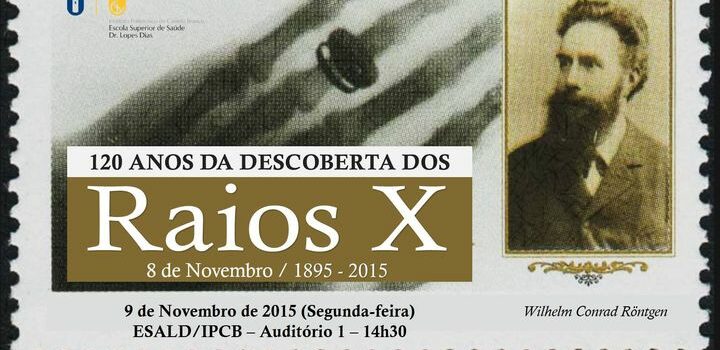 ESALD/ IPCB assinala 120 anos da Descoberta do RaioX
