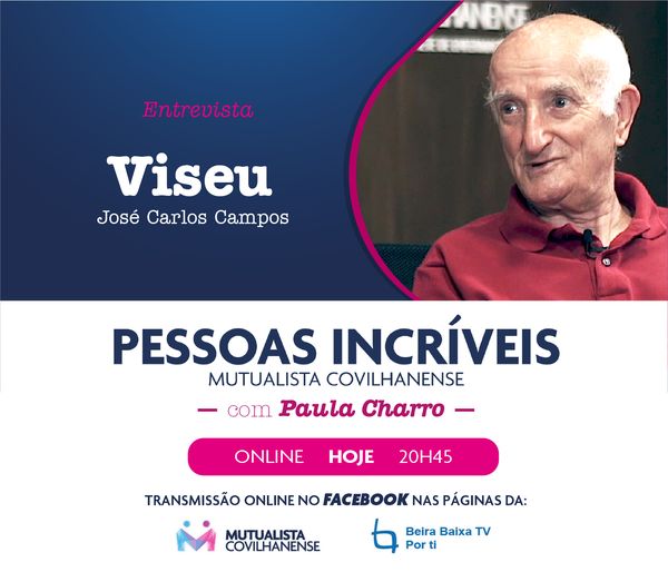 PESSOAS INCRÍVEIS | ENTREVISTA HOJE: VISEU