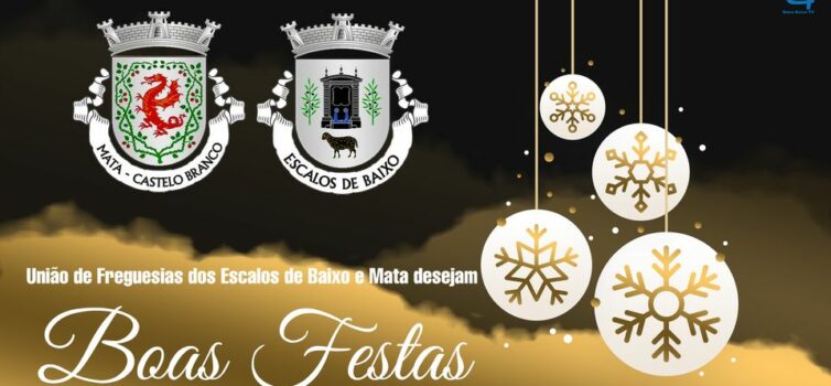 A União de Freguesias dos Escalos de Baixo e Mata deseja a todos Boas Festas