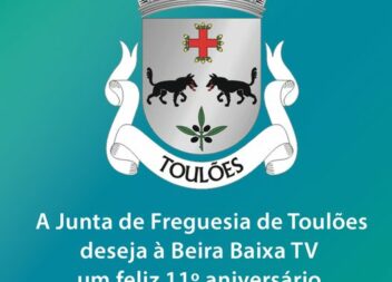 A Junta de Freguesia de Toulões, deseja à Beira Baixa TV um Feliz Aniversário!