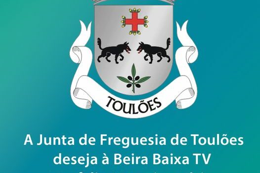 A Junta de Freguesia de Toulões, deseja à Beira Baixa TV um Feliz Aniversário!