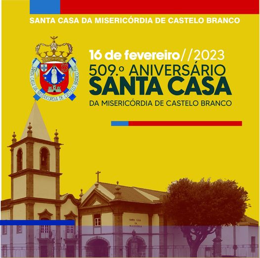 A Santa Casa da Misericórdia de Castelo Branco, celebrou o seu 509º Aniversário,