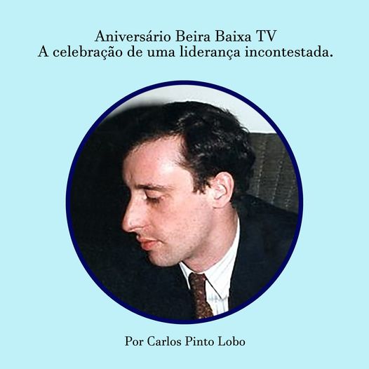 Aniversário Beira Baixa TV: A celebração de uma liderança incontestada.