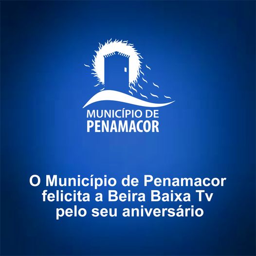 O Município de Penamacor, felicita a Beira Baixa TV pelo seu aniversário!