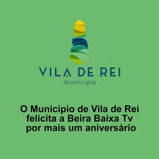O Município de Vila de Rei, felicita a Beira Baixa por mais um aniversário!