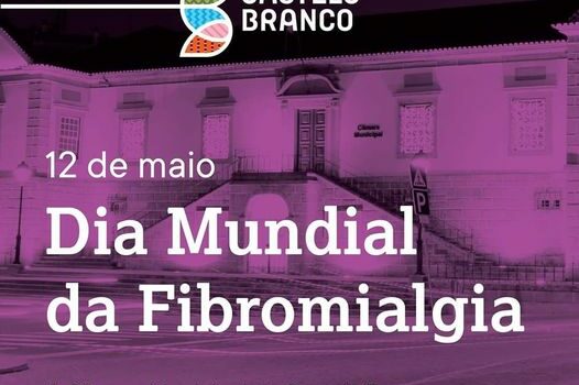 Câmara Municipal de Castelo Branco associa-se ao Dia Mundial da Fibromialgia