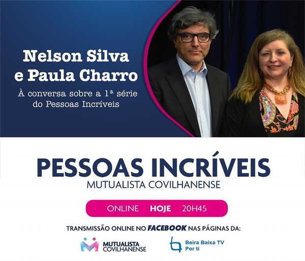 PESSOAS INCRÍVEIS | NELSON SILVA E PAULA CHARRO À CONVERSA SOBRE A 1º SÉRIE DE E