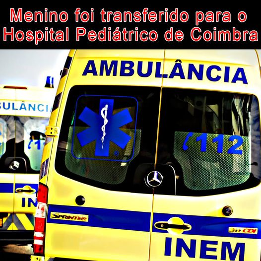 Menino de 6 anos foi transferido para o Hospital Pediátrico de Coimbra