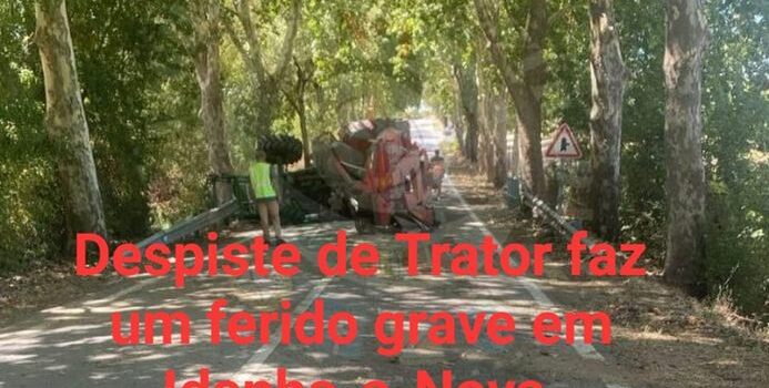 Despiste de trator deixa homem em estado grave em Idanha-a-Nova