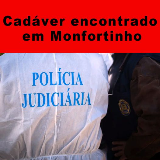 Cadáver de homem encontrado em Monfortinho
