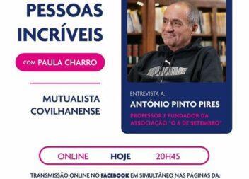 PESSOAS INCRÍVEIS | ENTREVISTA HOJE: ANTÓNIO PINTO PIRES