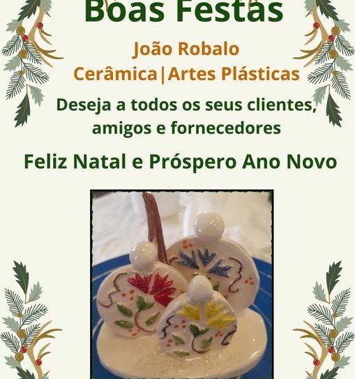 João Robalo Cerâmica | Artes Plásticas deseja a todos os seus clientes