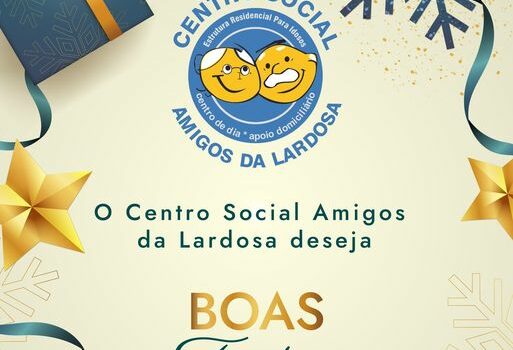 O Centro Social Amigos da Lardosa deseja Boas Festas.