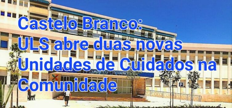 A Unidade Local de Saúde de Castelo Branco (ULSCB) anunciou esta quarta-feira, a