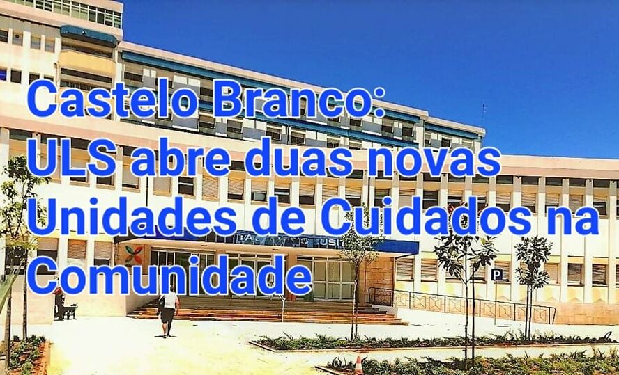 A Unidade Local de Saúde de Castelo Branco (ULSCB) anunciou esta quarta-feira