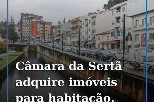 A Câmara Municipal da Sertã adquiriu até à data, quatro imóveis, localizados na