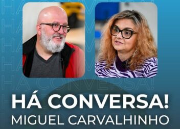 "Há Conversa" com Miguel Carvalhinho