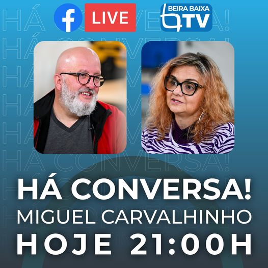 "Há Conversa" com Miguel Carvalhinho