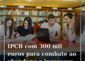 O Instituto Politécnico de Castelo Branco (IPCB) obteve um financiamento de 300.