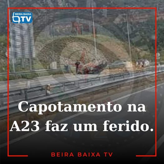 Um despiste seguido de capotamento de um veículo ligeiro de passageiros na A23,