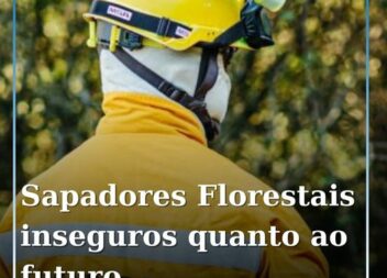 Sapadores Florestais não sabem o seu futuro