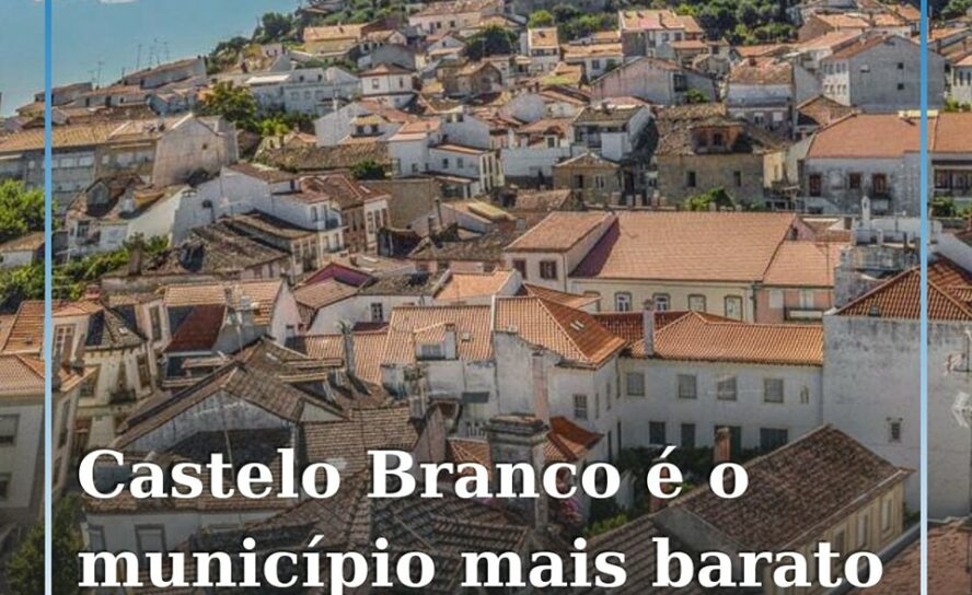 Castelo Branco lidera o ranking de Municípios mais baratos para arrendar casa,