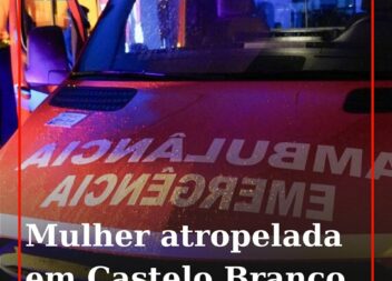Mulher atropelada em Castelo Branco