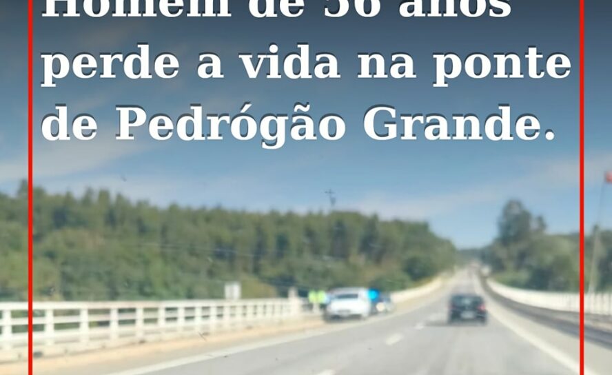 Homem de 56 anos perde a vida na Ponte de Pedrógão