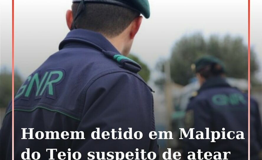Um homem de 61 anos foi detido na Freguesia de Malpica do Tejo