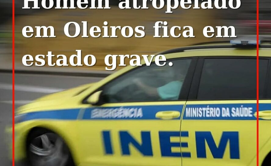 Atropelamento em Oleiros faz um ferido grave