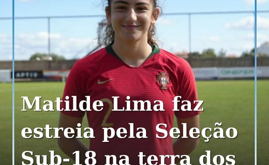 Matilde Lima Estreia-se pela Seleção Nacional Sub-18 em Castelo Branco