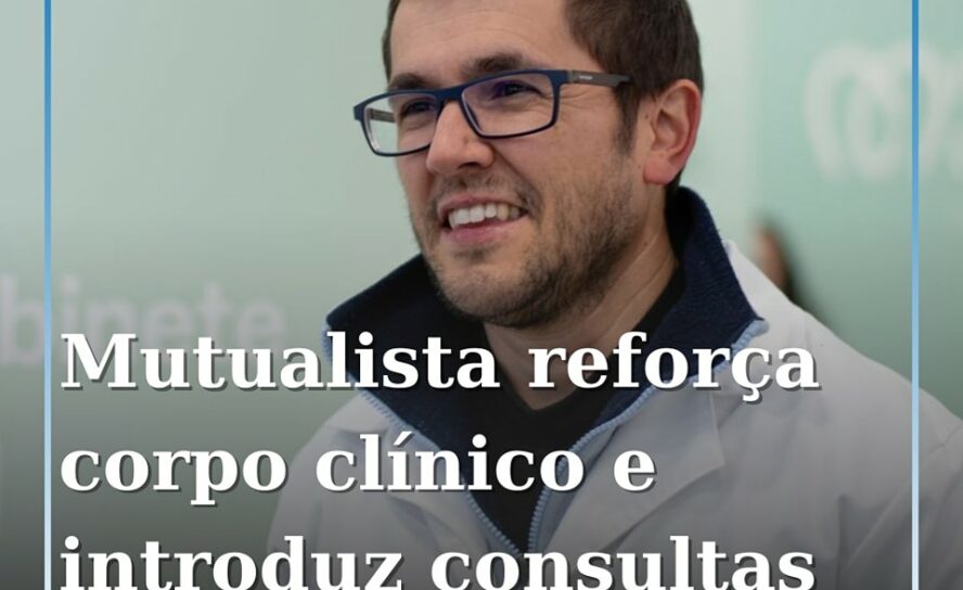 Mutualista da Covilhã reforça Medicina Geral e Familiar