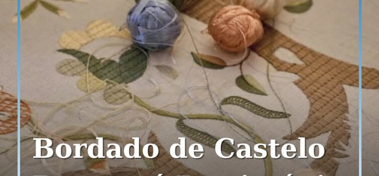 Bordado de Castelo Branco integrado no Inventário Nacional do Património Cultura
