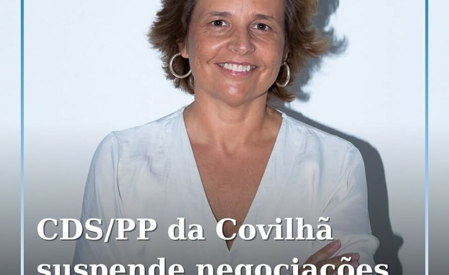 CDS/PP da Covilhã suspende negociações de coligação com o PSD