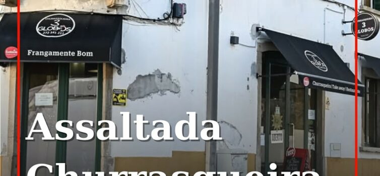 Castelo Branco: Churrasqueira dos 3 Globos assaltada durante a madrugada